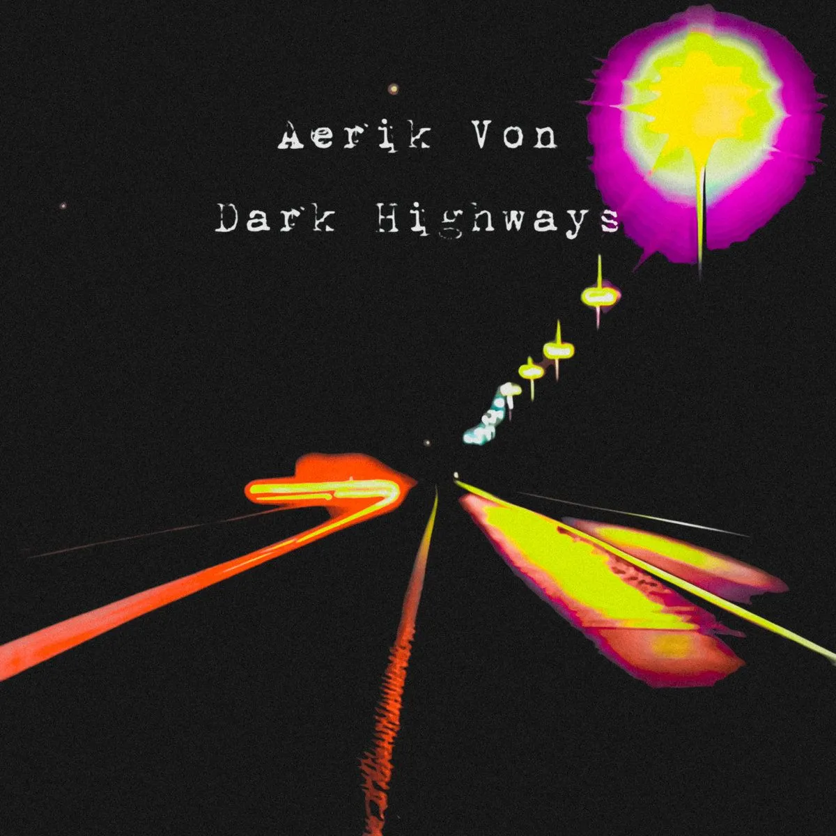 Aerik Von - Dark Highways Album Cover Artwork