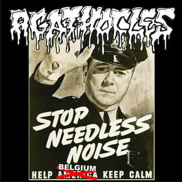 Agathocles - Stop Needless Noise, Help Belgium keep calm Album Cover Artwork