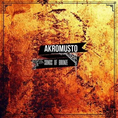 Akromusto - Songs of Bronze Album Cover