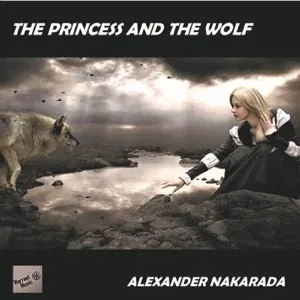 Alexander Nakarada - The Princess and the Wolf Album Cover