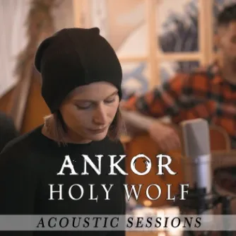 Ankor - Holy Wolf (Acoustic Sessions) Album Cover