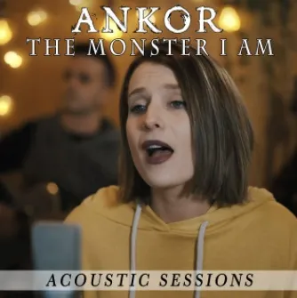 Ankor - The Monster I Am (Acoustic sessions) Album Cover