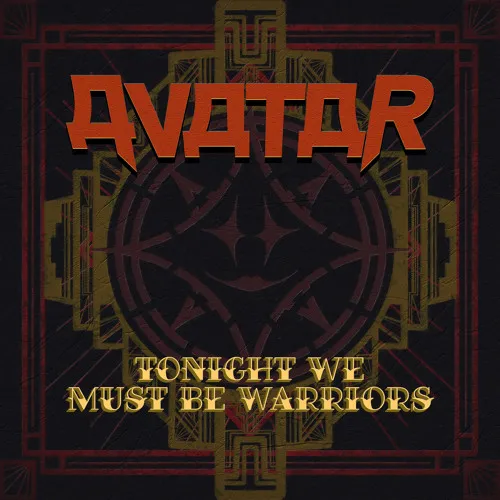 Avatar - Tonight We Must Be Warriors Album Cover