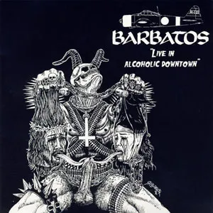 Barbatos - Live in Alcoholic Downtown Album Cover