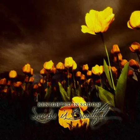 Benighted in Sodom - Suicide Is Beautiful Album Cover