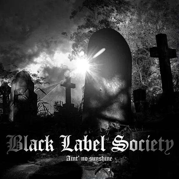 Black Label Society - Ain't No Sunshine Album Cover