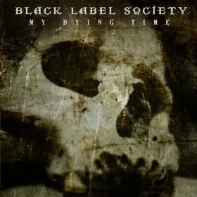 Black Label Society - My Dying Time Album Cover