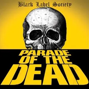 Black Label Society - Parade of the Dead Album Cover