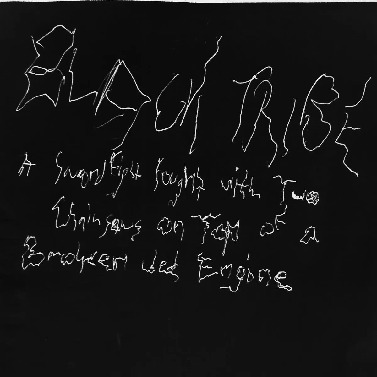 Black Tribe - A Swordfight Fought with Two Chainsaws on Top of a Broken Jet Engine Album Cover