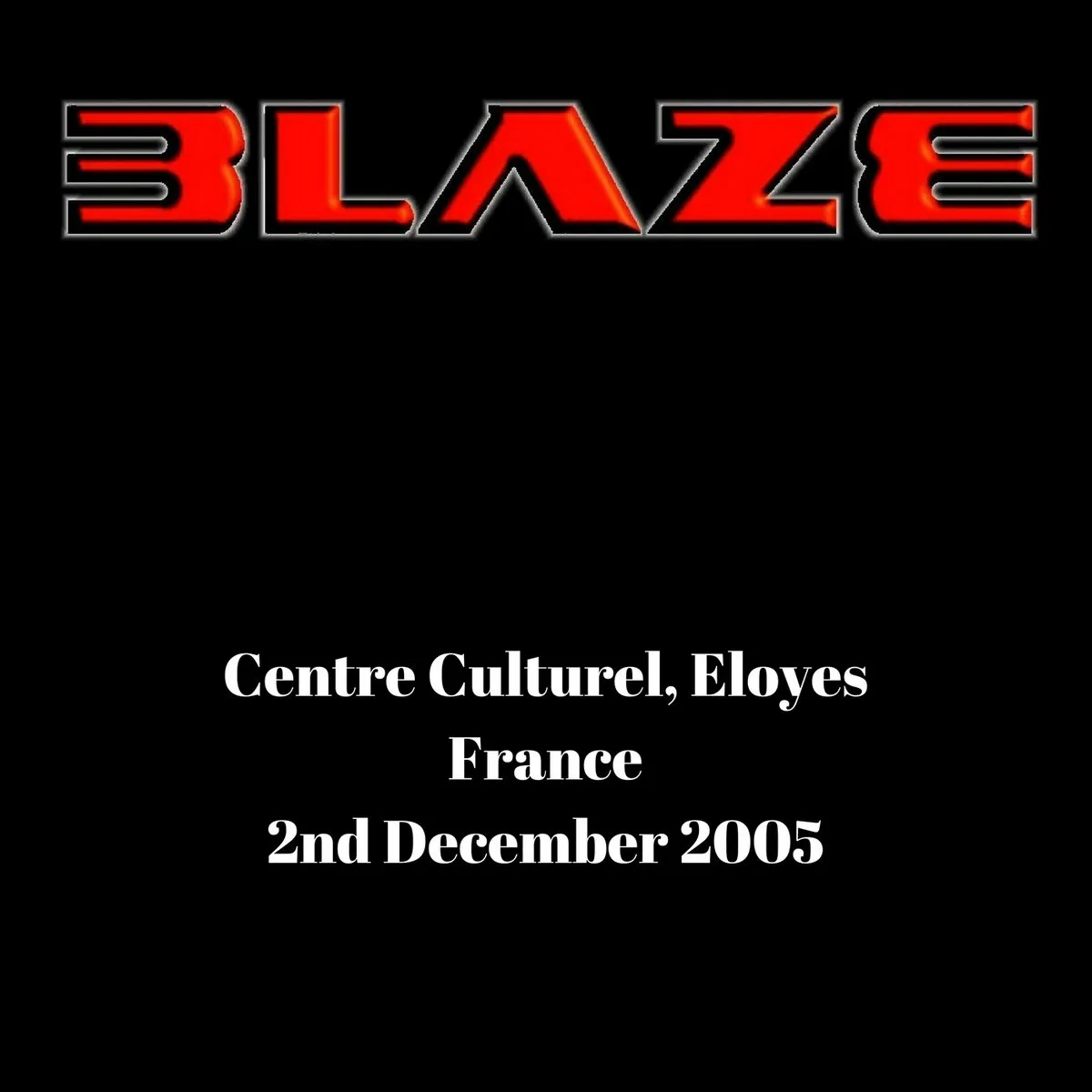 Blaze Bayley - B L A Z E Centre Culturel, Eloyes France Album Cover Artwork