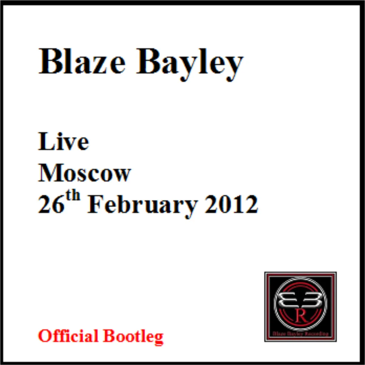 Blaze Bayley - Live in Moscow - 26th February 2012 Album Cover