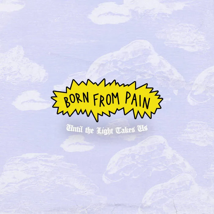 Born from Pain - Until the Light Takes Us Album Cover Artwork