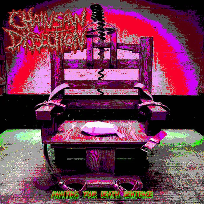 Chainsaw Dissection - Awaiting Your Death Sentence Album Cover