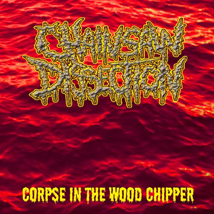 Chainsaw Dissection - Corpse in the Wood Chipper Album Cover