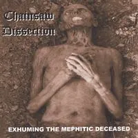 Chainsaw Dissection - Exhuming the Mephitic Deceased Album Cover Artwork