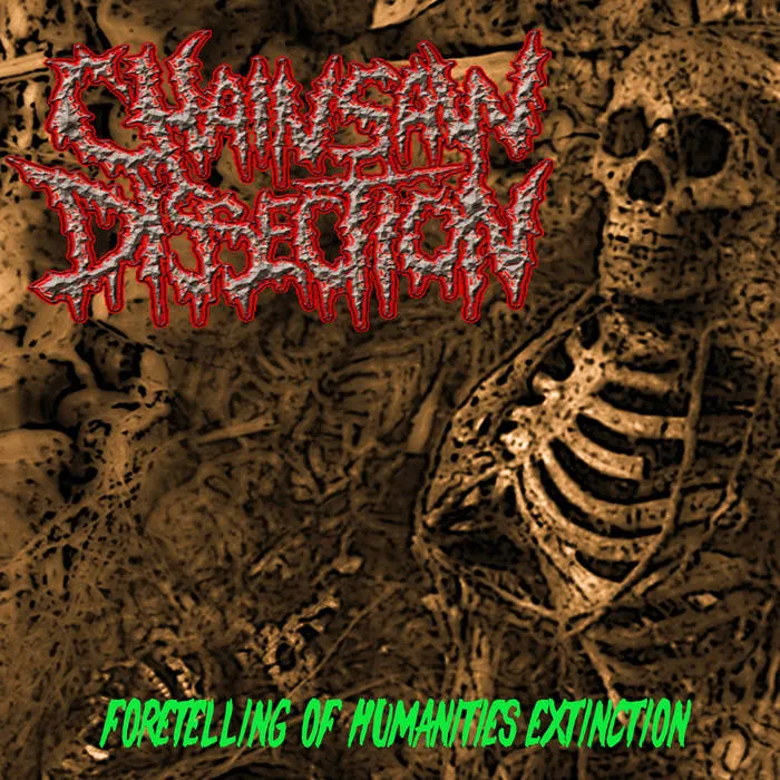 Chainsaw Dissection - Foretelling of Humanities Extinction Album Cover