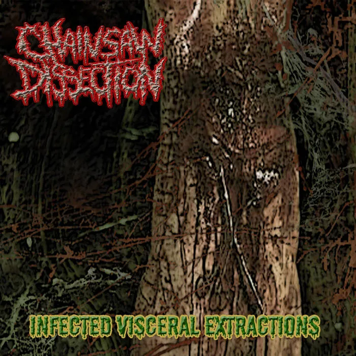 Chainsaw Dissection - Infected Visceral Extractions Album Cover