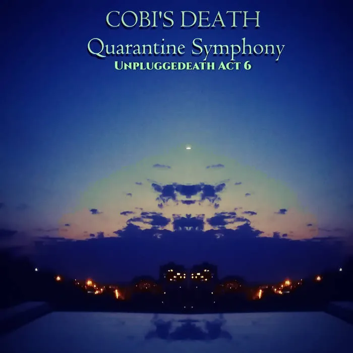 Cobi's Death - Quarantine Symphony (Unpluggedeath Act 6) Album Cover