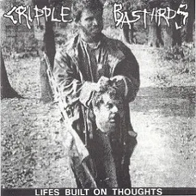 Cripple Bastards - Lifes Built on Thoughts Album Cover Artwork