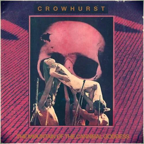 Crowhurst - The Mountain of the Cannibal Goddess Album Cover