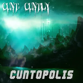 Cunt Cuntly - Cuntopolis Album Cover Artwork