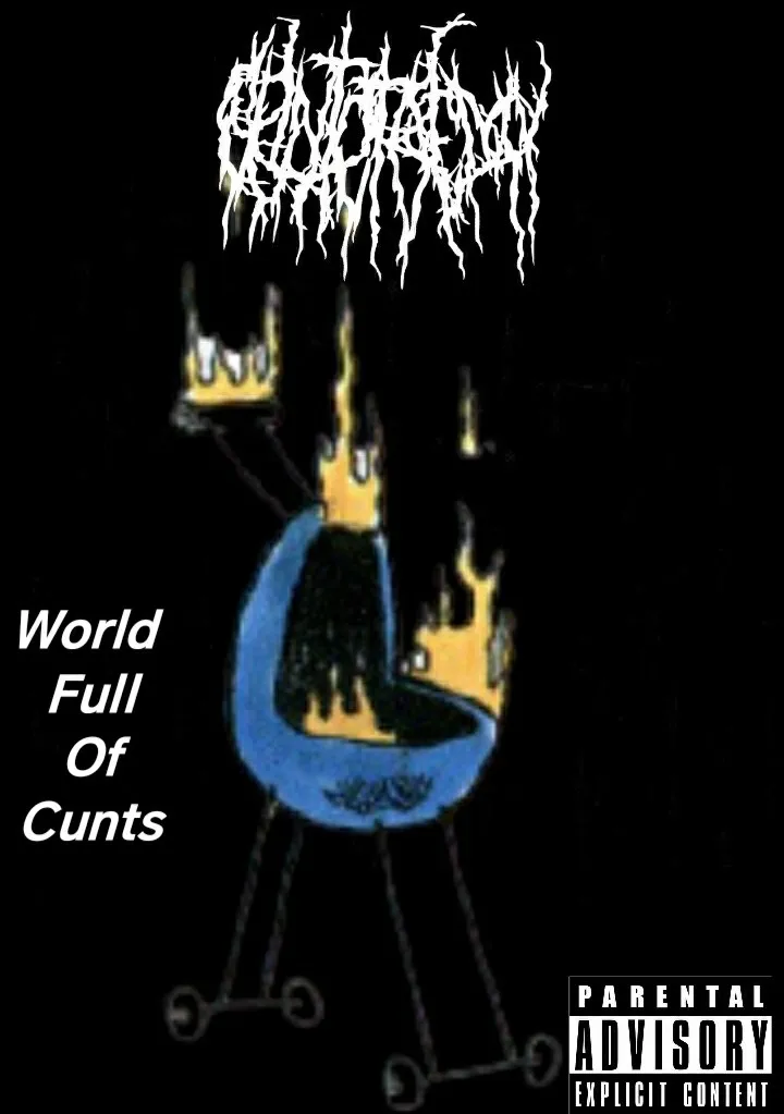 Cuntectomy - World Full of Cunts Album Cover