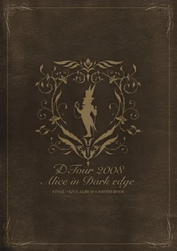 D - D Tour 2008 Alice in Dark Edge Final - Live Album + Photo Book Album Cover Artwork