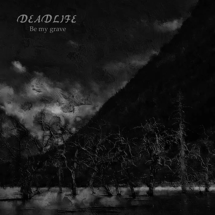 Deadlife - Be My Grave Album Cover