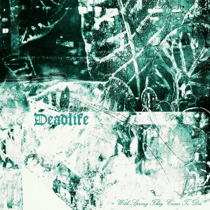 Deadlife - With Spring They Came to Die Album Cover