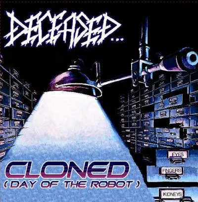 Deceased - Cloned (Day of the Robot) Album Cover