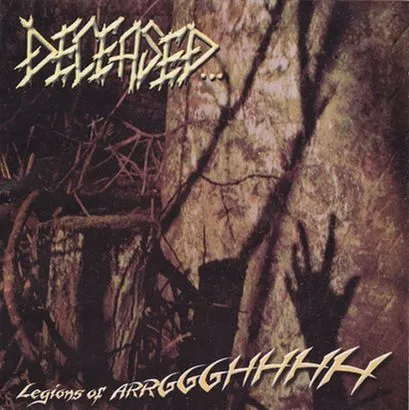 Deceased - Legions of Arrggghhhh Album Cover