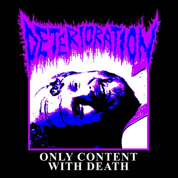 Deterioration - Only Content With Death Album Cover