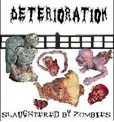Deterioration - Slaughtered by Zombies Album Cover Artwork
