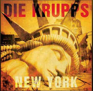Die Krupps - New York Album Cover