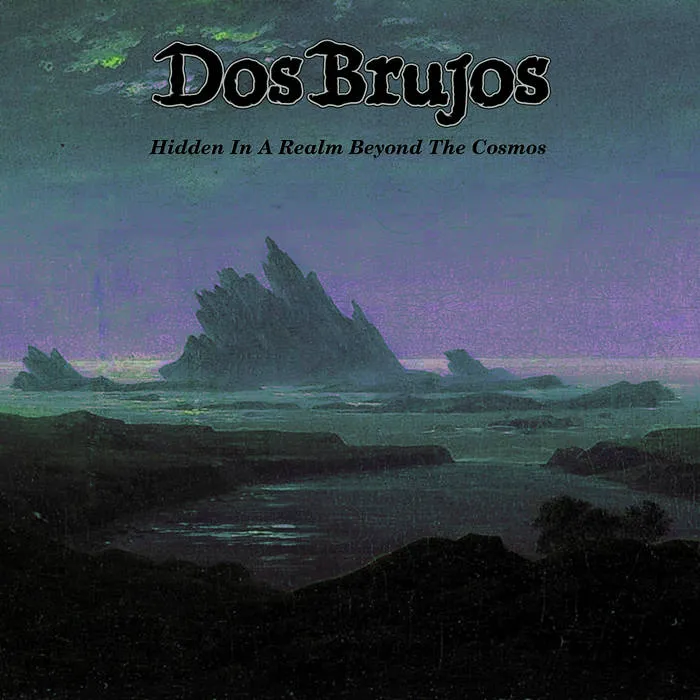 Dos Brujos - Hidden in a Realm Beyond the Cosmos Album Cover Artwork