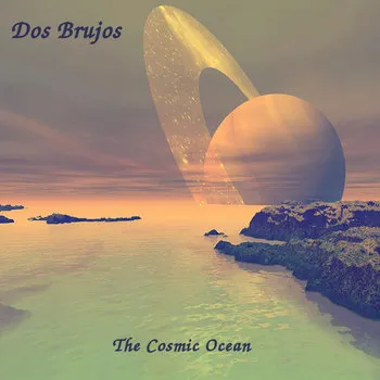 Dos Brujos - The Cosmic Ocean Album Cover Artwork