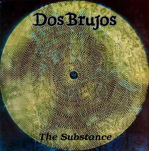 Dos Brujos - The Substance Album Cover Artwork
