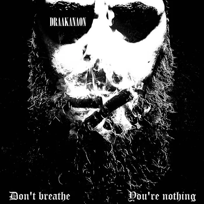 Draakanaon - Don't Breathe - You're Nothing Album Cover