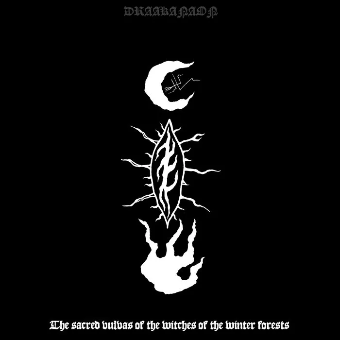 Draakanaon - The Sacred Vulvas of the Witches of the Winter Forests Album Cover