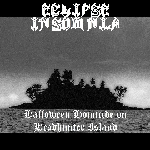 Eclipse Insomnia - Halloween Homicide on Headhunter Island Album Cover