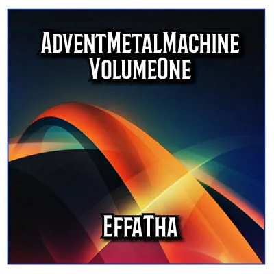 EffaTha - AdventMetalMachine - VolumeOne Album Cover Artwork