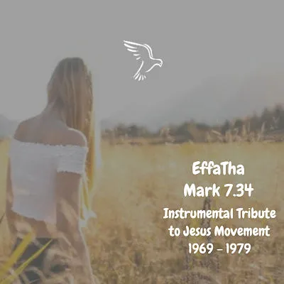 EffaTha - An Instrumental Tribute to Jesus Movement 1969 - 1979 Album Cover Artwork
