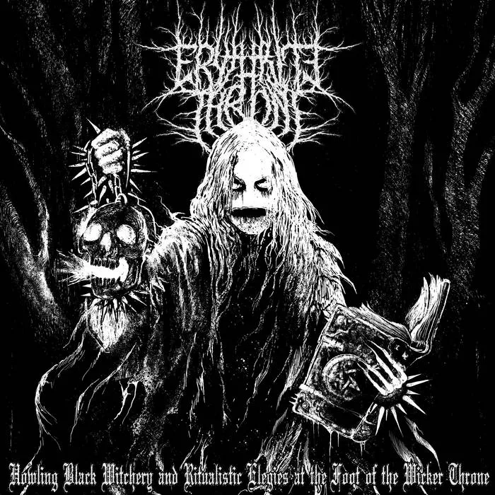 Erythrite Throne - Howling Black Witchery and Ritualistic Elegies at the Foot of the Wicker Throne Album Cover