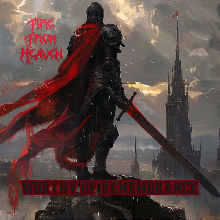 Fire from Heaven - Worthy of Remembrance Album Cover Artwork