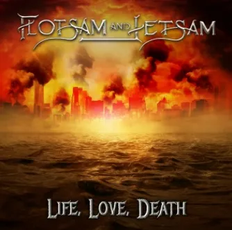 Flotsam and Jetsam - Life, Love, Death Album Cover