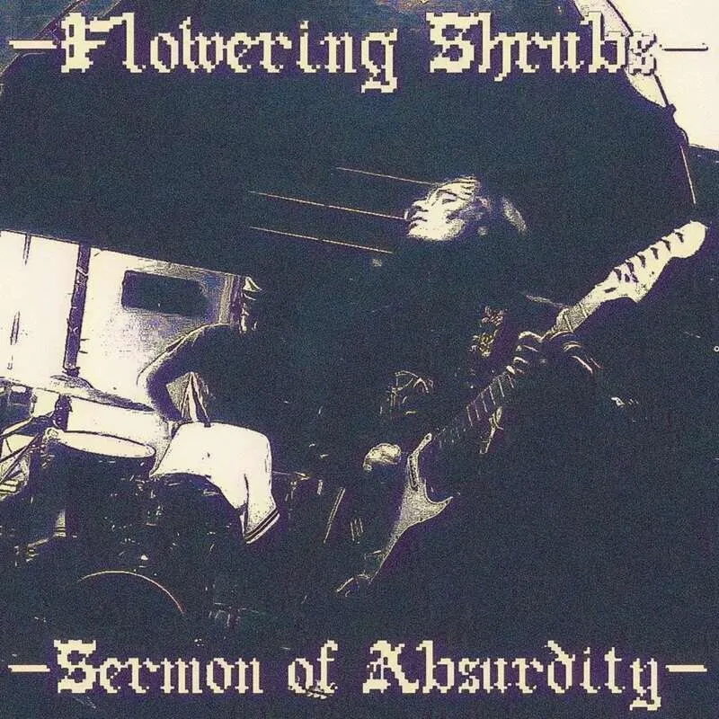 Flowering Shrubs - Sermon of Absurdity Album Cover