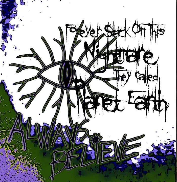 Forever Stuck on This Nightmare They Called Planet Earth - Always Believe Album Cover Artwork