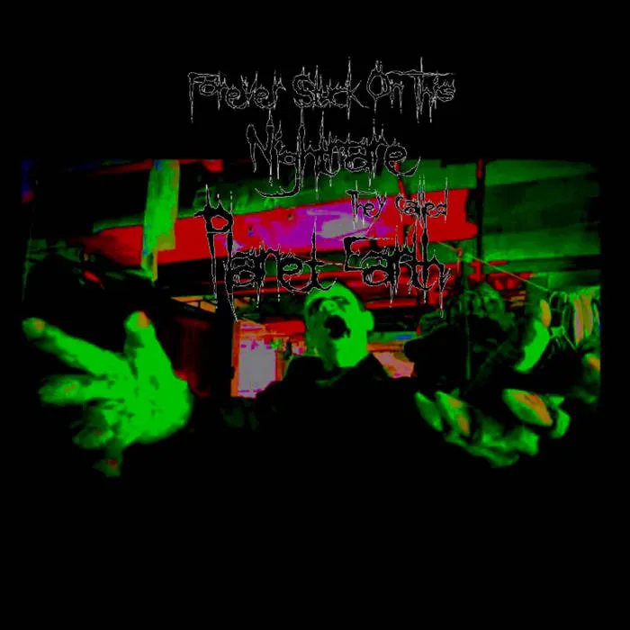 Forever Stuck on This Nightmare They Called Planet Earth - Come One Come All Album Cover Artwork