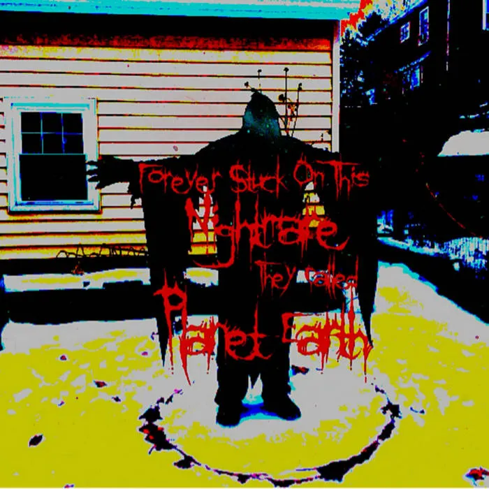 Forever Stuck on This Nightmare They Called Planet Earth - Contacting the Gods Part 3 Album Cover Artwork
