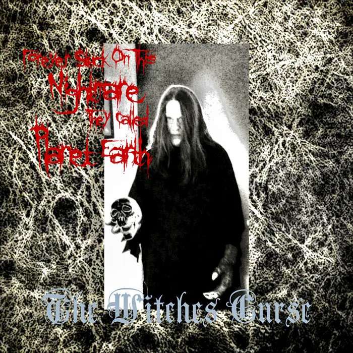Forever Stuck on This Nightmare They Called Planet Earth - The Witches Curse Album Cover Artwork